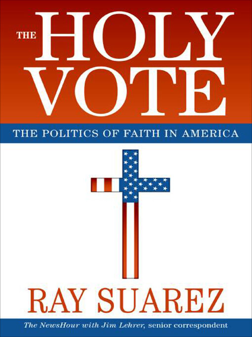 Title details for The Holy Vote by Ray Suarez - Available